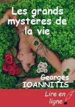 Les grands mystères de la vie
