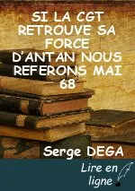 SI LA CGT RETROUVE SA FORCE D’ANTAN NOUS REFERONS MAI 68