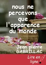 nous ne percevons que l'apparence du monde