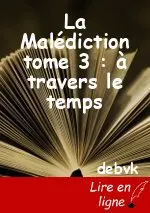 La Malédiction tome 3 : à travers le temps