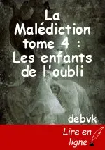 La Malédiction tome 4 : Les enfants de l'oubli