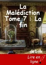 La Malédiction Tome 7 : La fin