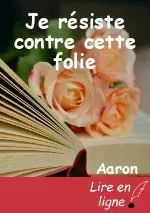 Je résiste contre cette folie