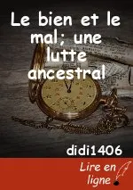 Le bien et le mal; une lutte ancestral