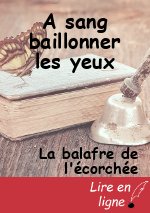 A  sang  baillonner  les  yeux