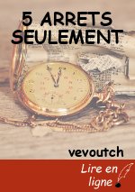 5 ARRETS SEULEMENT