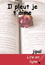 Il pleut je t'aime