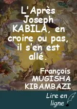 L'Après Joseph KABILA, en croire ou pas, il s’en est allé.