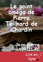 Le point oméga de Pierre Teilhard de Chardin