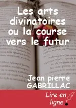 Les arts divinatoires ou la course vers le futur