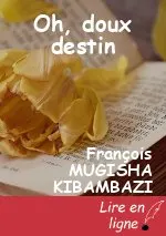 Oh, doux destin