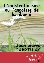L'existentialisme ou l'angoisse de la liberté