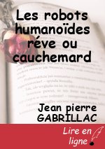 Les robots humanoïdes réve ou cauchemard