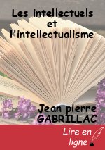 Les intellectuels et l'intellectualisme
