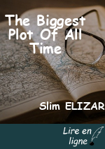 The Biggest Plot Of All Time