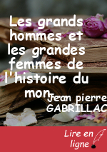 Les grands hommes et les grandes femmes de l'histoire du monde