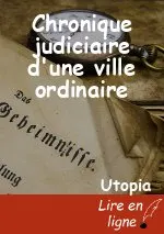 Chronique judiciaire d'une ville ordinaire