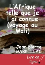L’Afrique telle que je l'ai connue (voyage au Mali)