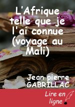 L’Afrique telle que je l'ai connue (voyage au Mali)