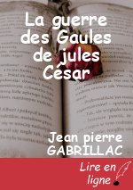 La guerre des Gaules de jules César