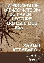 LA PROCEDURE D’INJONCTION DE PAYER : LECTURE CROISEE DES PRATIQUES JUDICIARES  FRANCAISE ET OHADA