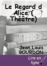 Le Regard d Alice ( Théâtre)