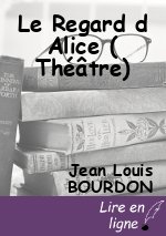 Le Regard d Alice ( Théâtre)