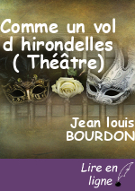 Comme un vol d hirondelles ( Théâtre)