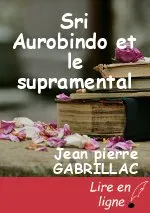 Sri Aurobindo et le supramental