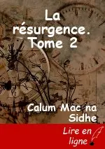 La résurgence. Tome 2