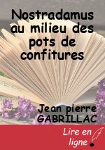 Nostradamus au milieu des pots de confitures