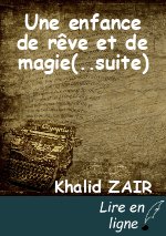 Une enfance de rêve et de magie(..suite)
