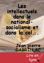 Les intellectuels dans le national-socialisme et dans la collaboration