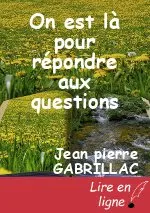 On est là pour répondre aux questions