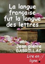La langue française fut la langue des lettres