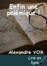 Enfin une polémique !