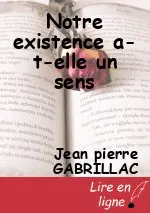 Notre existence a-t-elle un sens