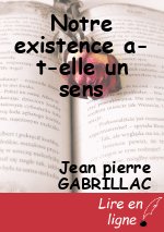 Notre existence a-t-elle un sens