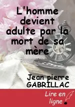 L'homme devient adulte par la mort de sa mère