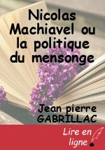 Nicolas Machiavel ou la politique du mensonge