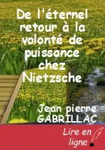 De l'éternel retour à la volonté de puissance chez Nietzsche