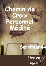 Chemin de Croix Personnel Médité