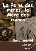 La Reine des mères, la Mère des reines