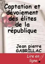 Captation et dévoiement des élites de la république