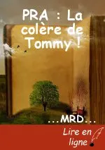 PRA : La colère de Tommy !