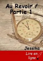 Au Revoir / Partie 1