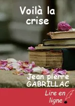 Voilà la crise