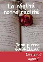 La réalité notre réalité