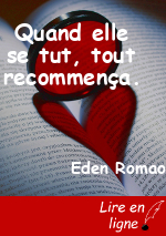 Quand elle se tut, tout recommença.