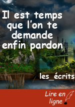 Il est temps que l’on te demande enfin pardon